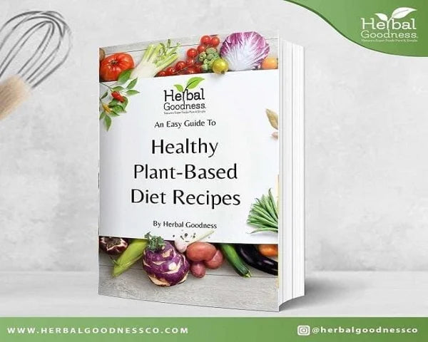 An Easy Guide to Healthy Plant Based Diet Recipes eBook | Herbal Goodness