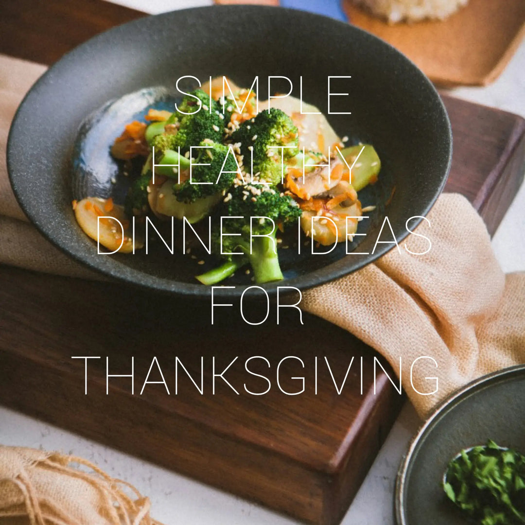 Simple Healthy Dinner Ideas For Thanksgiving | Herbal Goodness